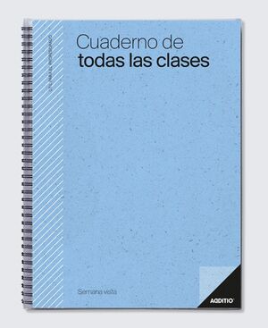 ADDITIO CUADERNO DE TODAS LAS CLASES SEMANA VISTA