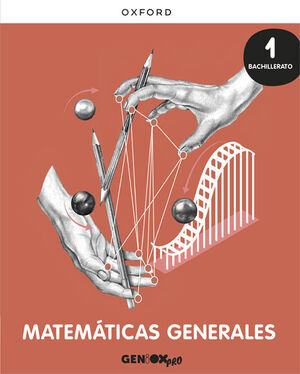 MATEMÁTICAS GENERALES 1º BACHILLERATO. GENIOX PRO. OXFORD ´22