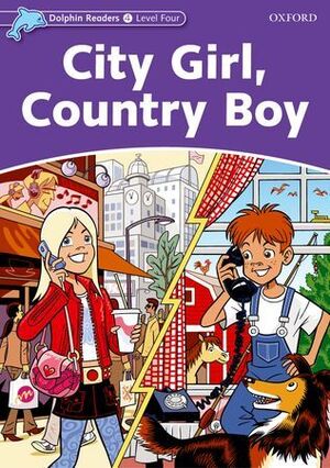 DOLPHIN READERS 4. CITY GIRL, COUNTRY BOY. SPANISH EDITION