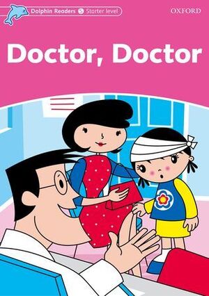 DOLPHIN READERS STARTER. DOCTOR, DOCTOR. SPANISH EDITION
