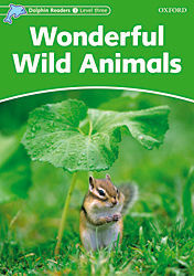 DOLPHIN READERS 3. WONDERFUL WILD ANIMALS. SPANISH EDITION