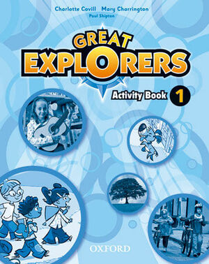 GREAT EXPLORERS 1º PRIMARY. ACTIVITY BOOK. OXFORD ´14