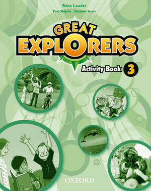 GREAT EXPLORERS 3º PRIMARY. ACTIVITY BOOK. OXFORD ´14