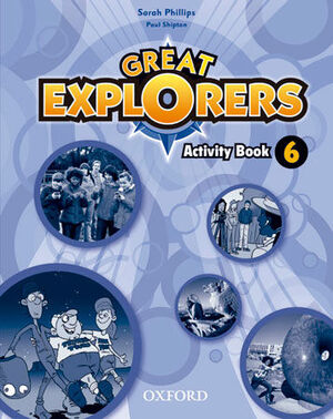 GREAT EXPLORERS 6º PRIMARY. ACTIVITY BOOK. OXFORD ´14