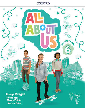 ALL ABOUT US 6º PRIMARY. ACTIVITY BOOK. OXFORD ´18