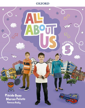 ALL ABOUT US 5º PRIMARY. CLASS BOOK. OXFORD ´18