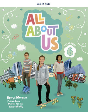 ALL ABOUT US 6º PRIMARY. CLASS BOOK. OXFORD ´18