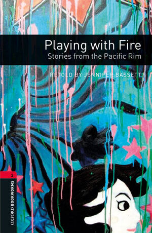 OXFORD BOOKWORMS 3. PLAYING WITH FIRE. STORIES FROM THE PACIFIC RIM MP3 PACK