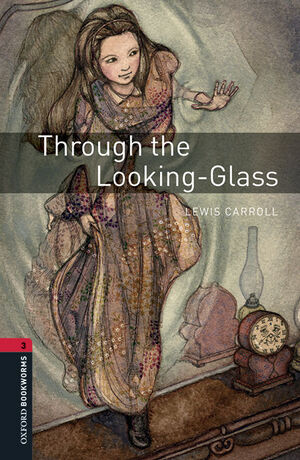 OXFORD BOOKWORMS 3. THROUGH THE LOOKING-GLASS MP3 PACK
