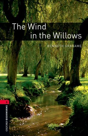 OXFORD BOOKWORMS 3. THE WIND IN THE WILLOWS
