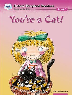 OXFORD STORYLAND READERS 1. YOU'RE A CAT