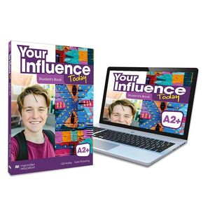YOUR INFLUENCE TODAY A2+. STUDENT'S BOOK: LIBRO DE TEXTO Y VERSIÓN DIGITAL (LICEN