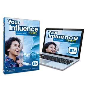 YOUR INFLUENCE TODAY B1+ STUDENT'S BOOK. MAC MILLAN ´22