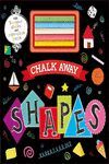CHALK AWAY: SHAPES