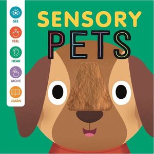 SENSORY PETS. BABY SENSES PLAY BOOK