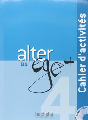 ALTER EGO + B2. CAHIER D´ACTIVITÉS. HACHETTE ´12