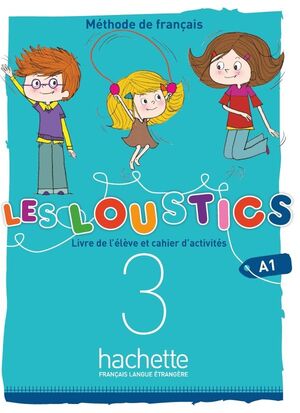 LES LOUSTICS 3. LIVRE + CAHIER. HACHETTE ´19