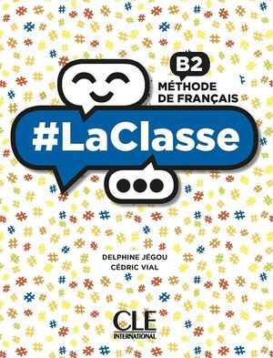 LA CLASSE B2. LIVRE DE L'ÈLÉVE. CLE´21