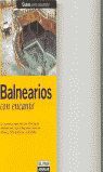 BALNEARIOS CON ENCANTO