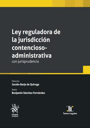 LEY REGULADORA DE LA JURISDICCIÓN CONTENCIOSO-ADMINISTRATIVA. CON JURISPRUDENCIA