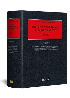 TRATADO DE DERECHO ADMINISTRATIVO TOMO IV-URBANISMO Y ORDENACIÓN DEL TERRITORIO,