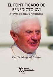 EL PONTIFICADO DE BENEDICTO XVI A TRAVÉS DEL RELATO PERIODÍSTICO