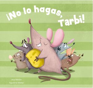 ¡NO LO HAGAS, TARBI!