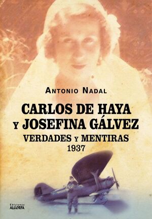 CARLOS DE HAYA Y JOSEFINA GÁLVEZ: VERDADES Y MENTIRAS, 1937