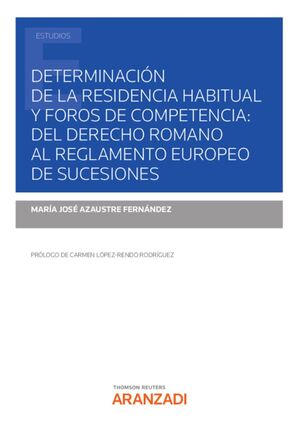 DETERMINACIÓN DE LA RESIDENCIA HABITUAL Y FOROS DE COMPETENCIA: