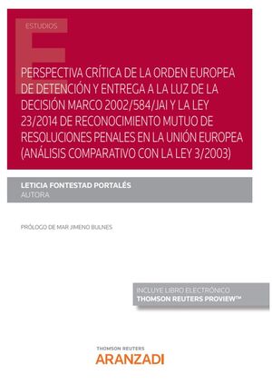 PERSPECTIVA CRÍTICA DE LA ORDEN EUROPEA DE DETENCIÓN Y ENTREGA A LA LUZ DE LA DE