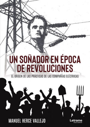 UN SOÑADOR EN ÉPOCA DE REVOLUCIONES. EL ORIGEN DE LAS PRÁCTICAS DE LAS COMPAÑÍAS