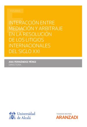 INTERACCIÓN ENTRE MEDIACIÓN Y ARBITRAJE EN LA RESOLUCIÓN DE LOS LITIGIOS INTERNA