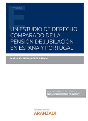 UN ESTUDIO DE DERECHO COMPARADO DE LA PENSIÓN DE JUBILACIÓN EN ESPAÑA Y PORTUGAL