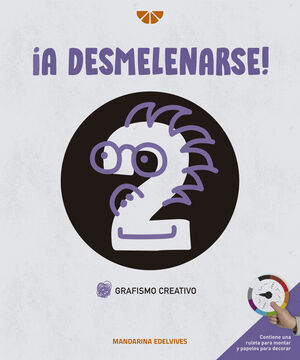 ¡A DESMELENARSE!. GRAFISMO CREATIVO 2. EDELVIVES ´21