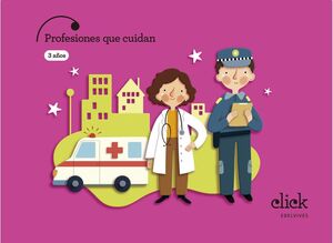 PROYECTO CLICK 3 AÑOS. PROFESIONES QUE CUIDAN. EDELVIVES ´25