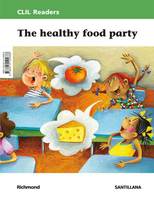 THE HEALTHY FOOD PARTY. CLIL READERS LEVEL II