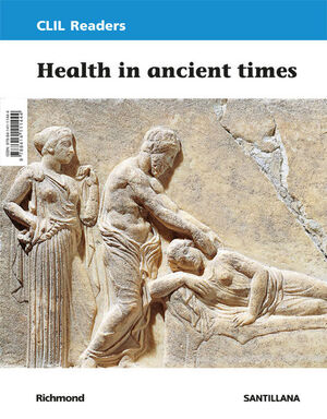 HEALTH IN ANCIENT TIMES. CLIL READERS LEVEL III