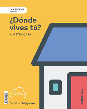 ¿DÓNDE VIVES TÚ?. INICIACIÓN. PROYECTOS. SANTILLANA ´18
