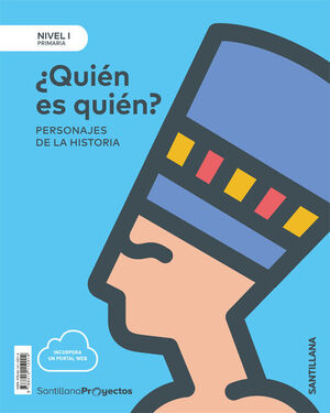 ¿QUIÉN ES QUIÉN?. NIVEL I. PROYECTOS. SANTILLANA ´18