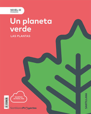 UN PLANETA VERDE. NIVEL III. PROYECTOS. SANTILLANA ´18