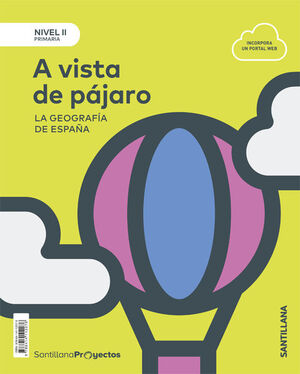 A VISTA DE PÁJARO. NIVEL II. PROYECTOS. SANTILLANA ´18
