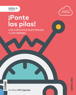 ¡PONTE LAS PILAS!. NIVEL III. PROYECTOS. SANTILLANA ´18