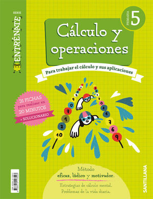 CALCULO Y OPERACIONES 5º PRIMARIA. ENTRÉNATE. SANTILLANA ´18