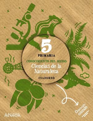 CIENCIAS DE LA NATURALEZA 5º PRIMARIA. CUADERNO. ANAYA ´22