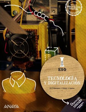 TECNOLOGÍA Y DIGITALIZACIÓN NIVEL I ESO. ANAYA ´22