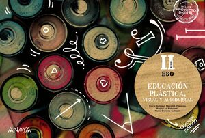 EDUCACIÓN PLÁSTICA, VISUAL Y AUDIOVISUAL NIVEL II ESO. CUADERNO. ANAYA ´22