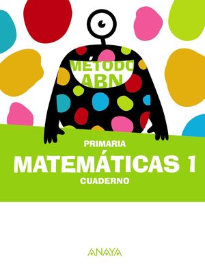 MATEMÁTICAS 1º PRIMARIA ABN. CUADERNO. ANAYA ´22
