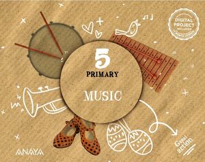 MUSIC 5º PRIMARY. PUPIL'S BOOK. ANAYA ´22