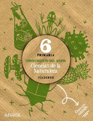 CIENCIAS DE LA NATURALEZA 6º PRIMARIA. CUADERNO. ANAYA ´23