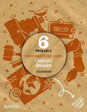 CIENCIAS SOCIALES 6º PRIMARIA. CUADERNO. ANAYA ´23